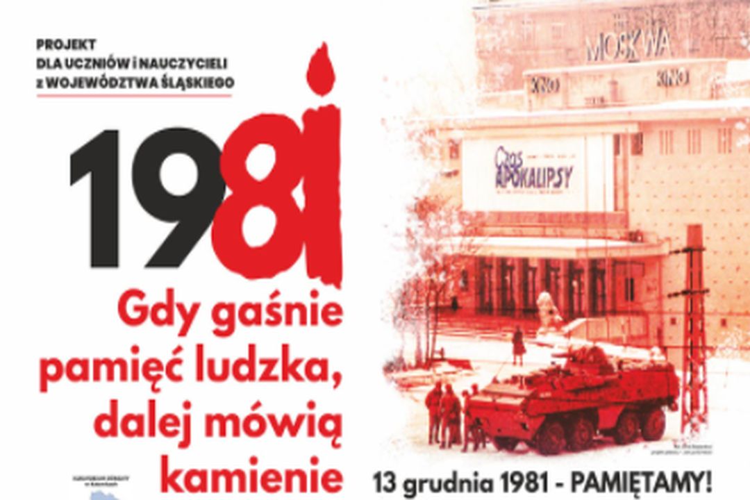 Projekt: Gdy gaśnie pamięć ludzka, dalej mówią kamienie - 13 grudnia 1981 - pamiętamy!